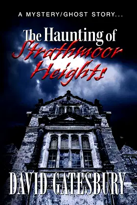 The Haunting of Strathmoor Heights: A Mystery/Ghost Story poster