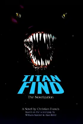 Titan Find - The Novelization (Encyclopocalypse Movie Tie-In Series) poster