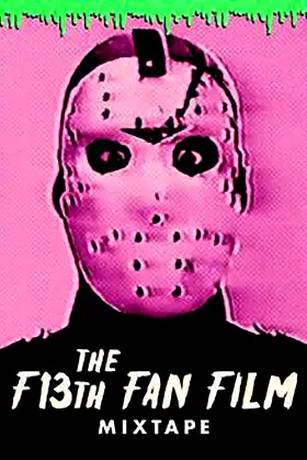 The F13th Fan Film Mixtape poster