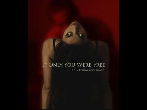 If Only You Were Free - Short Horror Movie - 2020 Audience Award: Pasadena Horror Film Festival