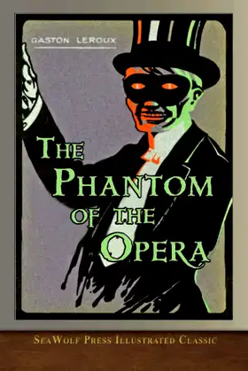 The Phantom of the Opera (SeaWolf Press Illustrated Classic) poster