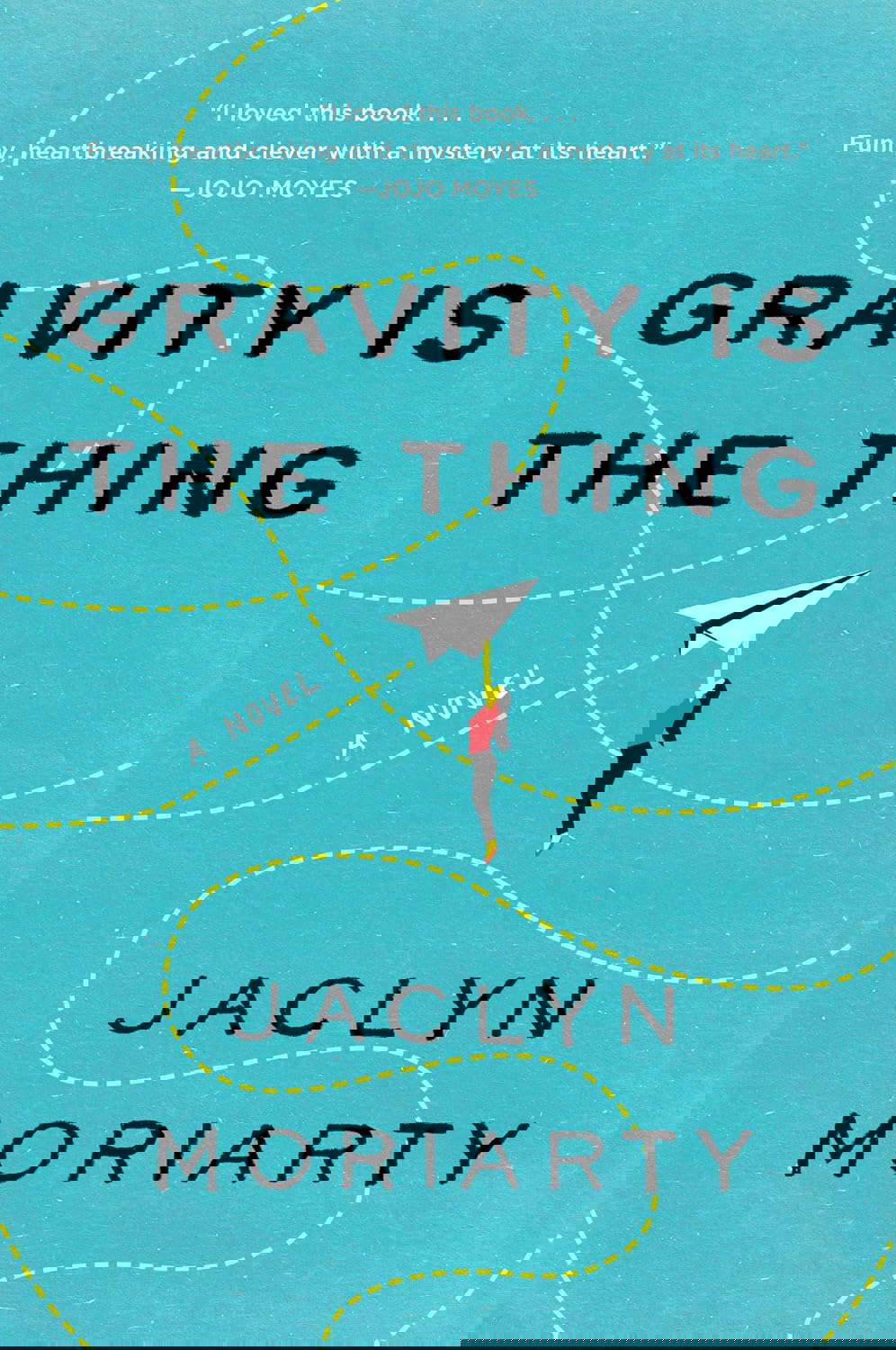 Gravity Is the Thing: A Novel poster