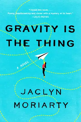 Gravity Is the Thing: A Novel poster