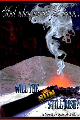 And When We All Fall Down; Will the Sun Still Rise? poster