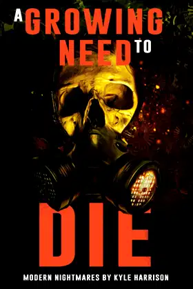 A Growing Need to Die: And Other Modern Nightmares (Where Nightmares Dwell) poster