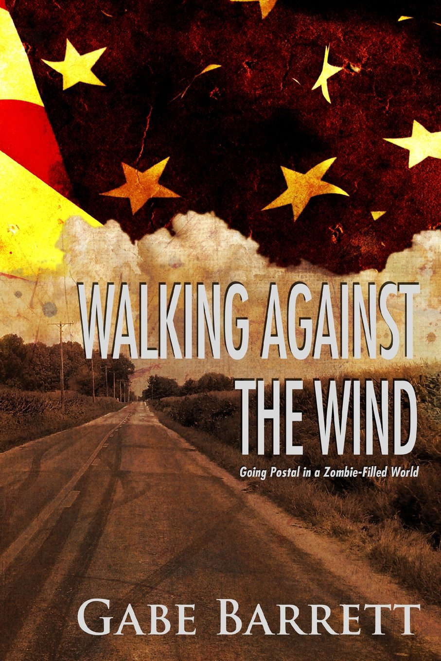 Walking Against the Wind: Going Postal in a Zombie-filled World poster