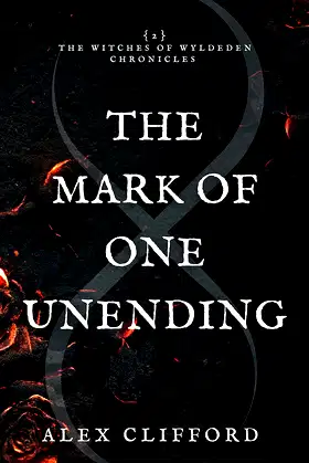 The Mark of One Unending: Book Two of The Witches of Wyldeden Chronicles poster
