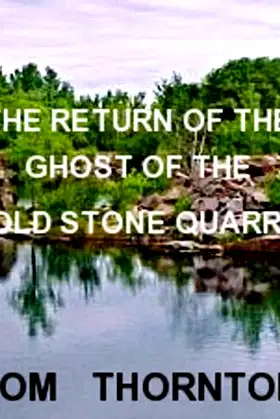 THE RETURN OF THE GHOST OF THE OLD STONE QUARRY poster