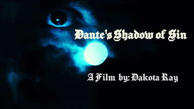 Dante's Shadow of Sin-A Film By: Dakota Ray (Official Trailer) 2021 poster