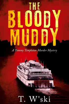 The Bloody Muddy: A Tommy Templeton Murder Mystery poster