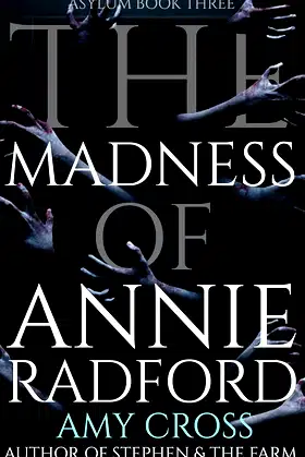 The Madness of Annie Radford (Asylum Book 3) poster