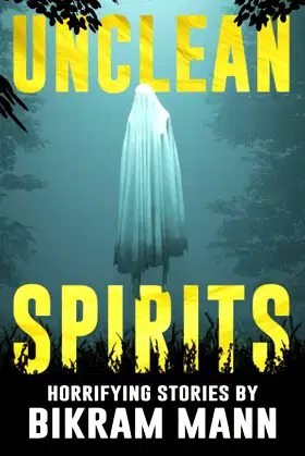 Unclean Spirits: Horrifying Stories (Nightmare Fuel) poster