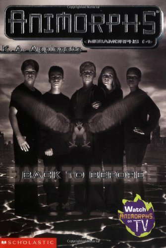 Back To Before - Megamorphs #4 (Animorphs) poster