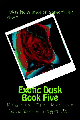 Exotic Dusk Book Five: Raging The Divide poster