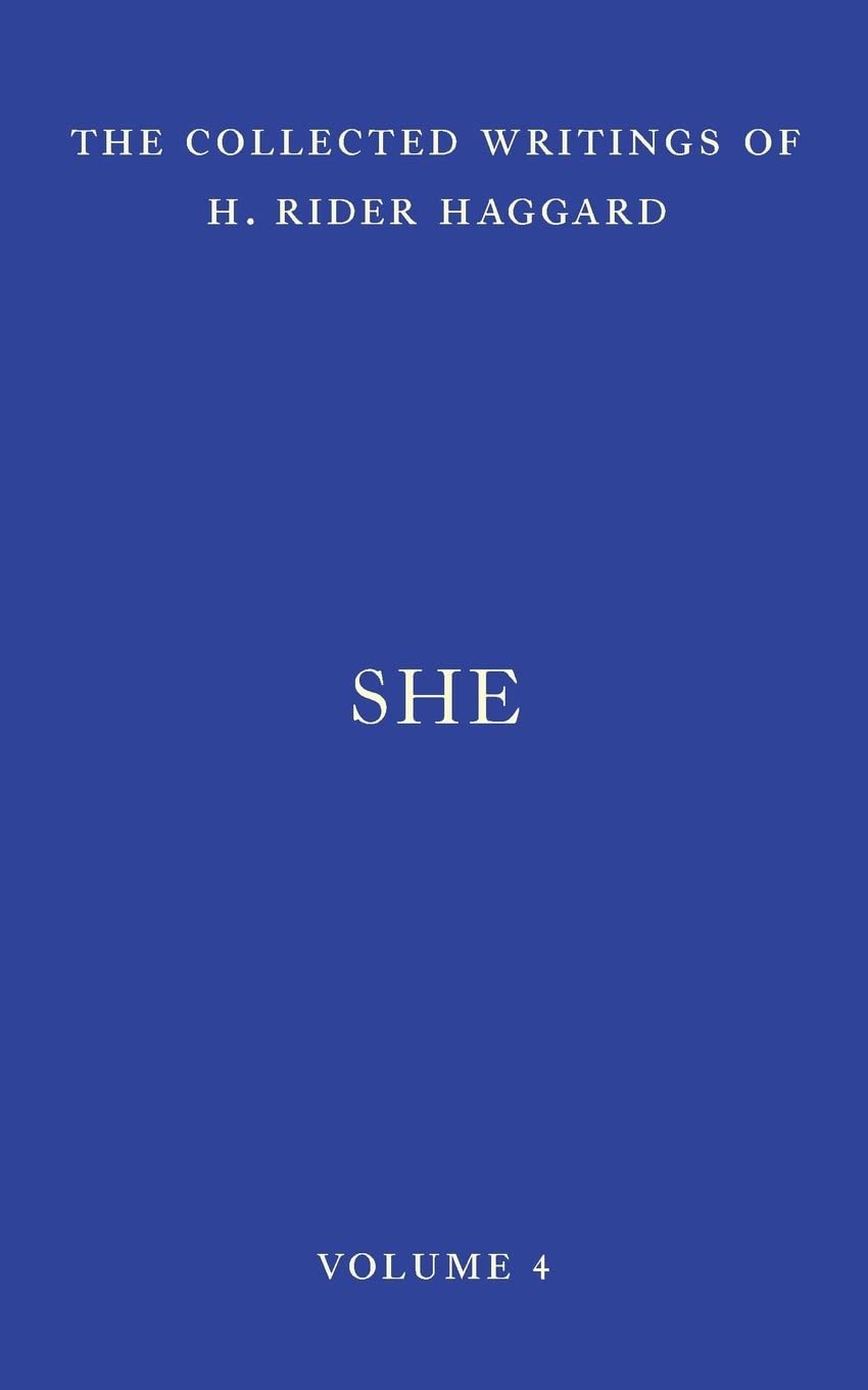 She: A History of Adventure (The Collected Writings of H. Rider Haggard) poster
