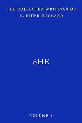 She: A History of Adventure (The Collected Writings of H. Rider Haggard) poster