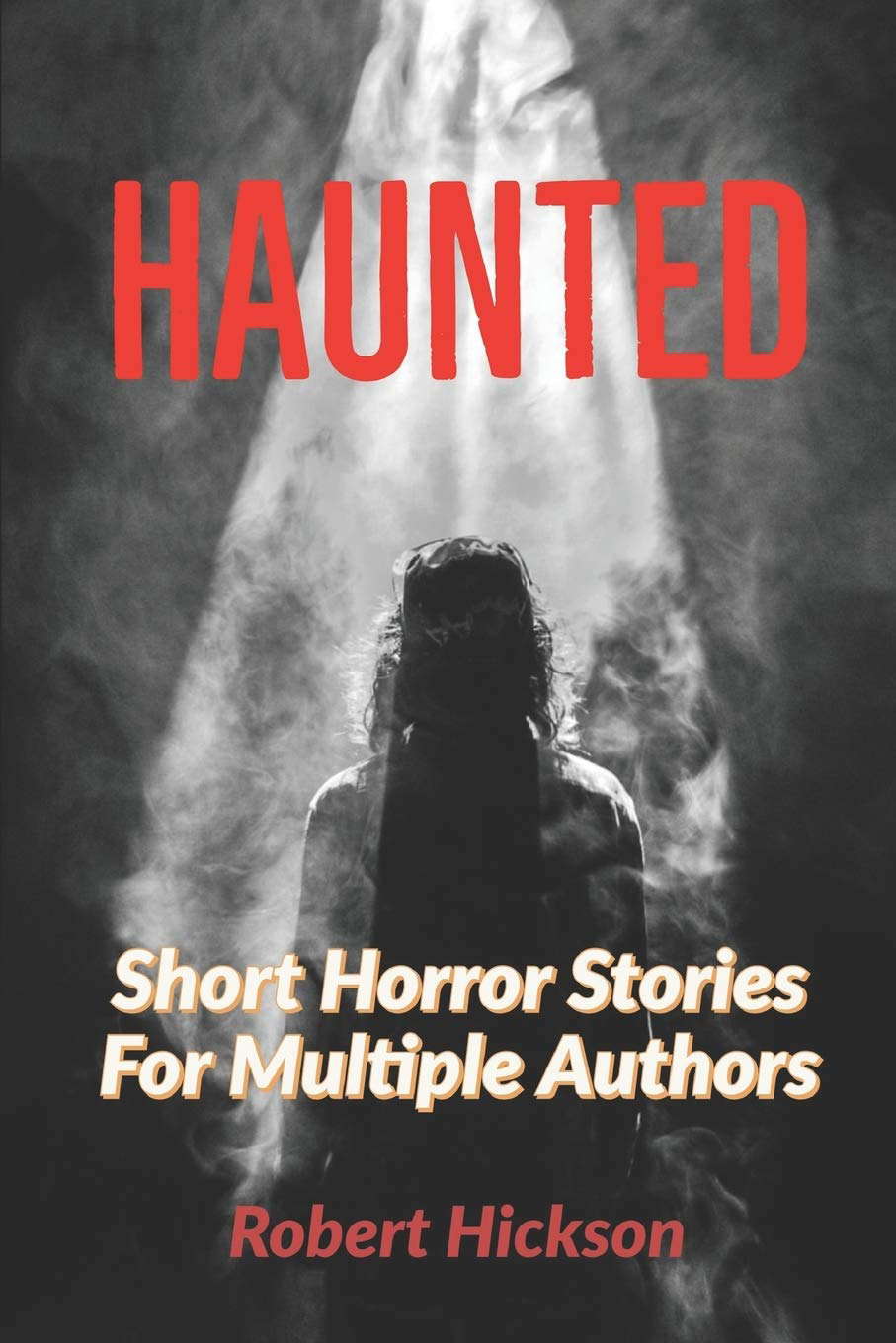 Horror: HAUNTED: Short Horror Stories For Multiple Authors poster