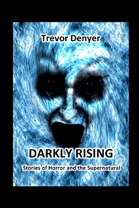 DARKLY RISING: Stories of Horror and the Supernatural poster