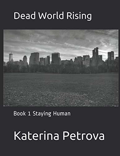 Dead World Rising: Book 1 Staying Human poster