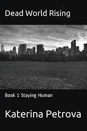 Dead World Rising: Book 1 Staying Human poster