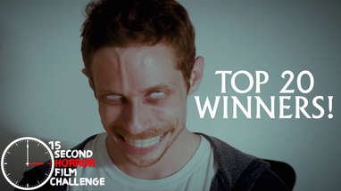 TOP 20 WINNERS | 15 Second Horror Film Challenge 2018 poster
