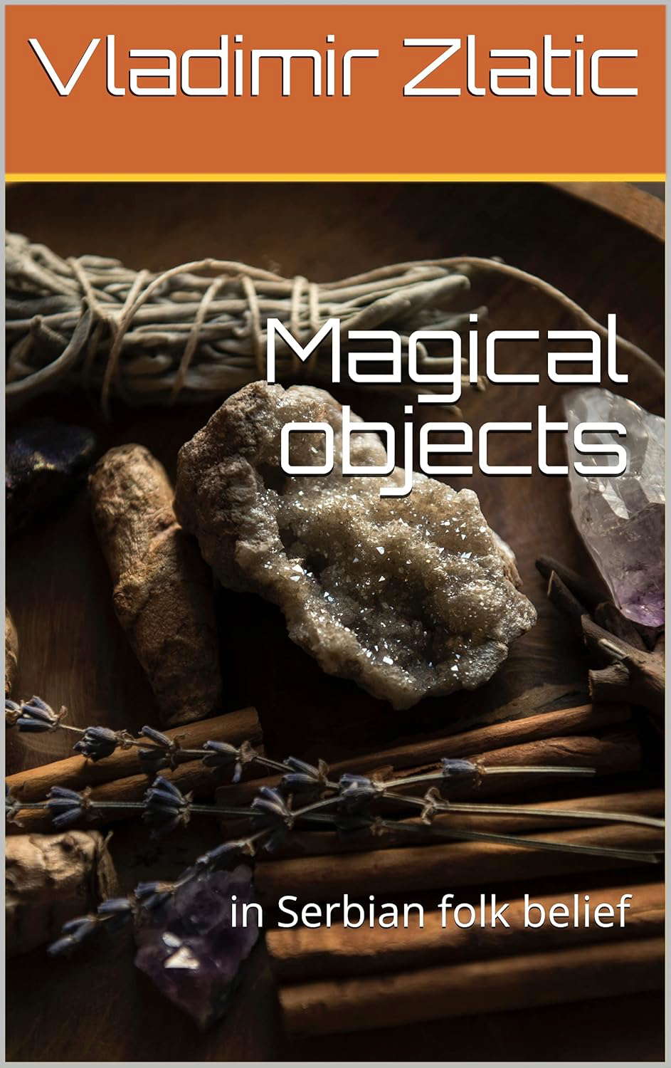Magical objects : in Serbian folk belief poster
