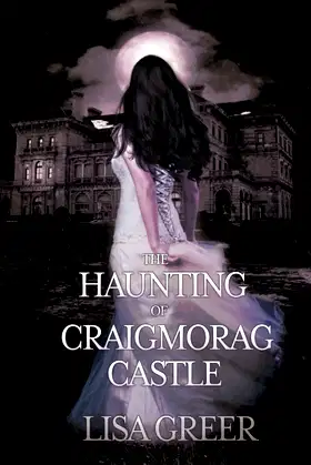 The Haunting of Craigmorag Castle: A historical gothic romance poster