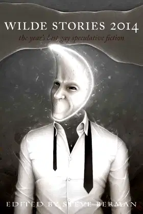 Wilde Stories 2014: The Year's Best Gay Speculative Fiction poster