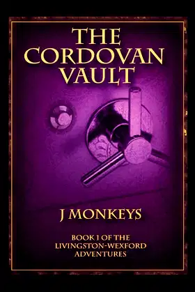 The Cordovan Vault: Book 1 of the Livingston-Wexford Adventures poster