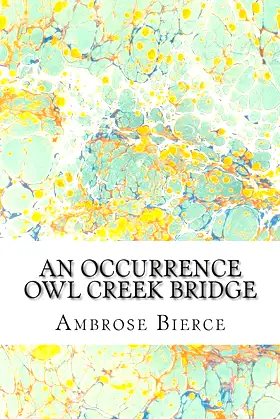 An Occurrence Owl Creek Bridge: (Ambrose Bierce Classics Collection) poster