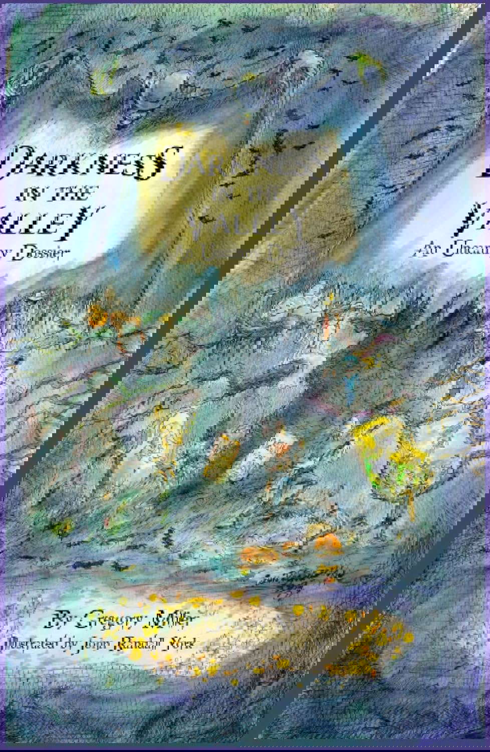 Darkness in the Valley: An Uncanny Dossier (The Uncanny Chronicles) poster