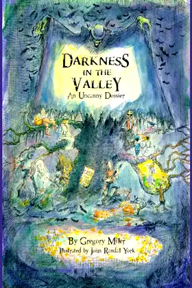 Darkness in the Valley: An Uncanny Dossier (The Uncanny Chronicles) poster