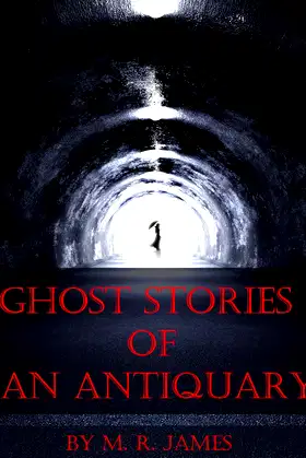 Ghost Stories of an Antiquary ( Illustrated ) poster