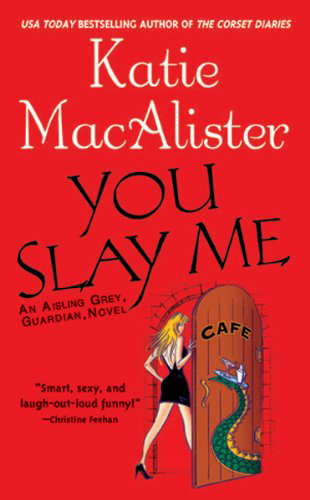 You Slay Me ("Aisling Grey, Guardian, Novel" Book 1) poster