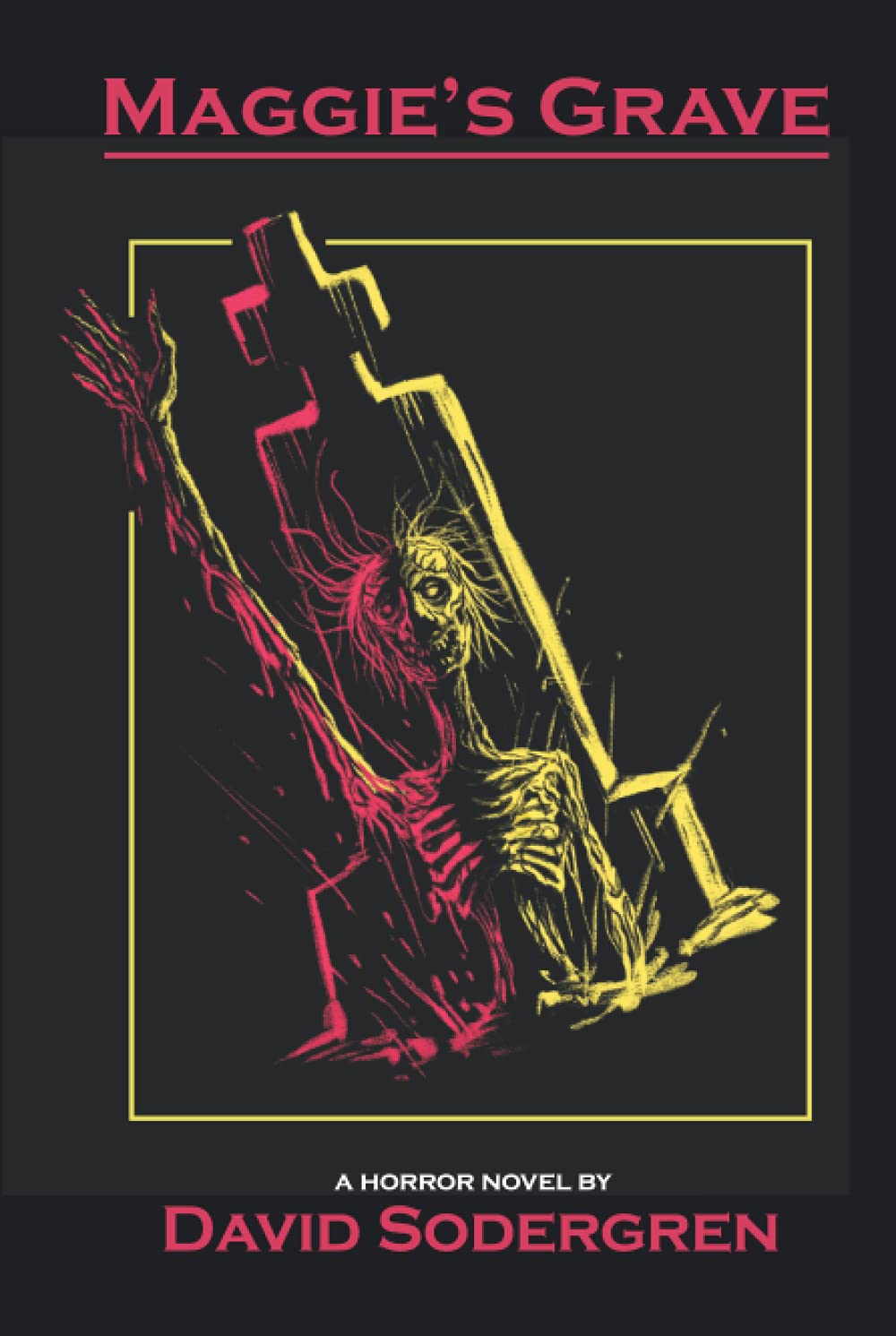 Maggie's Grave: A Horror Novel poster