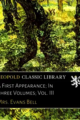A First Appearance; In Three Volumes; Vol. III poster