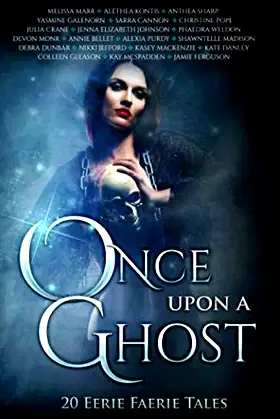 Once Upon A Ghost: 20 Eerie Faerie Tales (Once Upon Series) poster