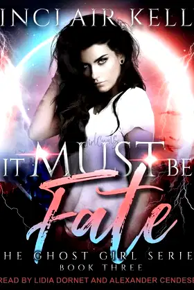 It Must Be Fate (Ghost Girl, 3) poster