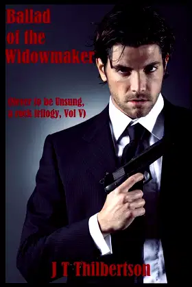 Ballad of the Widowmaker: (Never to be Unsung, a rock trilogy, vol V) poster