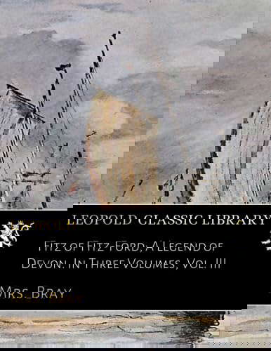Fitz of Fitz-Ford; A Legend of Devon. In Three Volumes, Vol. III poster