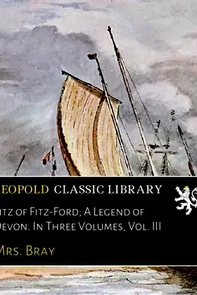 Fitz of Fitz-Ford; A Legend of Devon. In Three Volumes, Vol. III poster