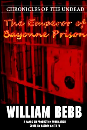 The Emperor of Bayonne Prison: Chronicles of the Undead poster