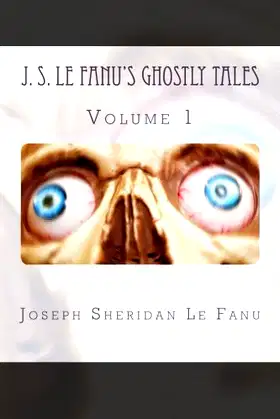 J. S. Le Fanu's Ghostly Tales: Volume 1 poster