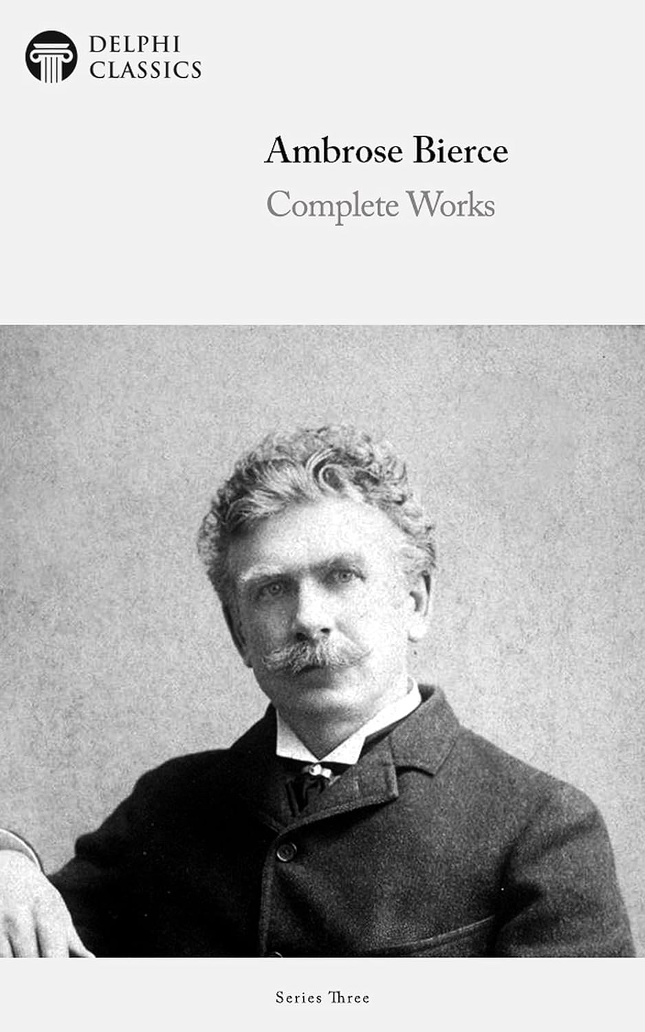 Delphi Complete Works of Ambrose Bierce (Illustrated) poster