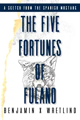The Five Fortunes of Fulano (Sketches from the Spanish Mustang Book 5) poster
