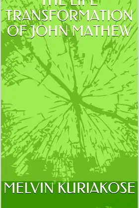 THE LIFE TRANSFORMATION OF JOHN MATHEW: Super natural experience poster