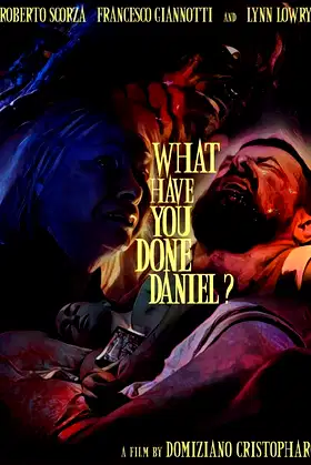 What Have You Done, Daniel? poster