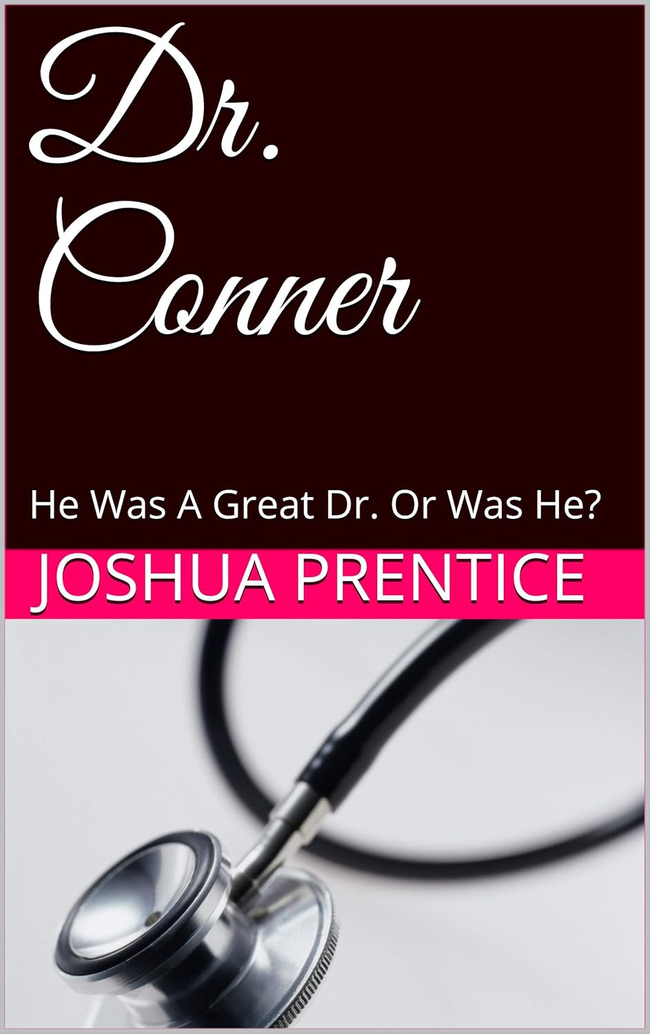 Dr. Conner: He Was A Great Dr. Or Was He? poster
