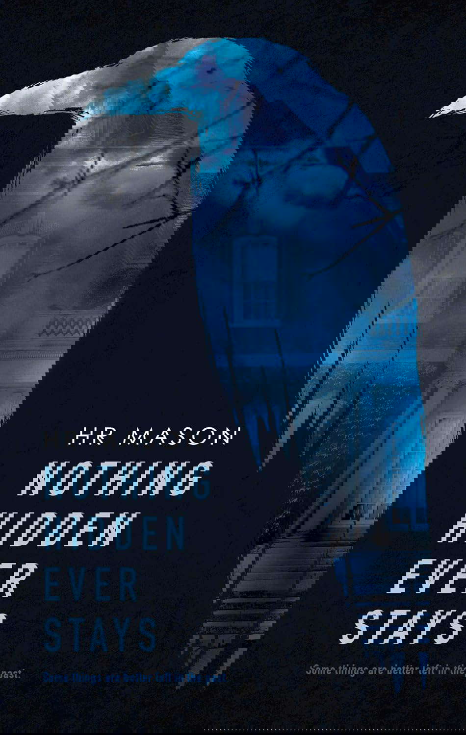 Nothing Hidden Ever Stays poster
