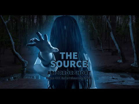 THE SOURCE (A Short Horror Film)